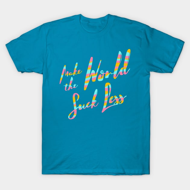 Make The World Suck Less T-Shirt by lowercasev